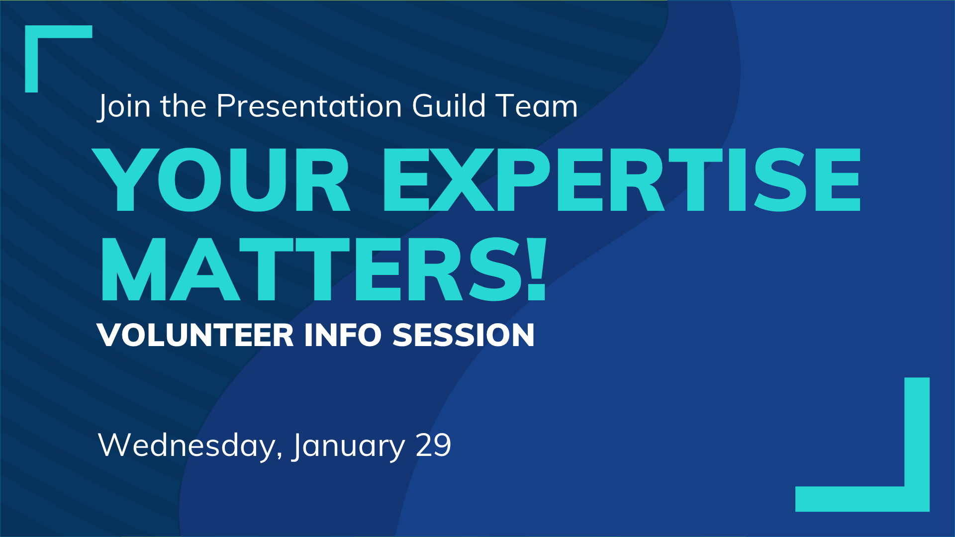 Your Expertise Matters - Volunteer Info Session: Wednesday, January 29